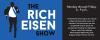 Riche Eisen Show 5-8pm Weekdays